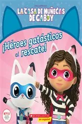 Book cover of La Casa de Muñecas de Gabby: ¡Héroes gatásticos al rescate! (Gabby's Dollhouse: Cat-tastic Heroes to the Rescue!) by Gabhi Martins