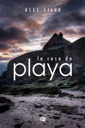 Book cover of La Casa de Playa by Alec Silva
