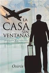 Book cover of La Casa Sin Ventanas by Osiris