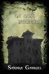 Book cover of La casa stregata by Sandra Gabriel