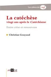 Book cover of La catéchèse vingt ans après le Catéchisme by Abbé Christian Gouyaud