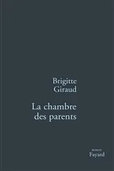 Book cover of La Chambre des parents by Brigitte Giraud