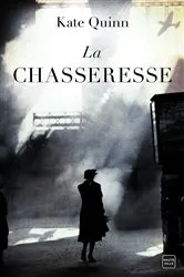 Book cover of La Chasseresse by Kate Quinn
