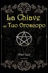 Book cover of La Chiave del Tuo Oroscopo by Alan Leo