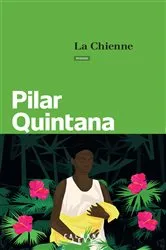 Book cover of La Chienne by Pilar Quintana
