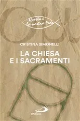 Book cover of La Chiesa e i sacramenti by Cristina Simonelli