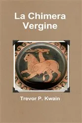 Book cover of La Chimera Vergine by Trevor P. Kwain