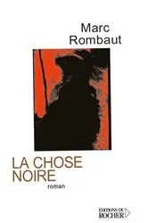 Book cover of La chose noire by Marc Rombaut