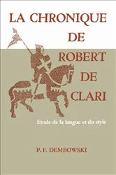 Book cover of La Chronique de Robert de Clari by Dembowski, Peter, F.