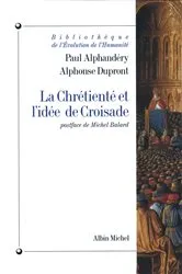 Book cover of La Chrétienté et l'idée de croisade by Paul Alphandéry