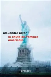 Book cover of La chute de l'empire américain by Alexandre Adler