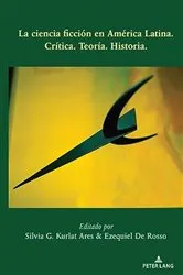 Book cover of La ciencia ficción en América Latina by Silvia G. Kurlat Ares