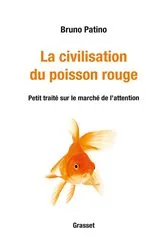 Book cover of La civilisation du poisson rouge by Bruno Patino