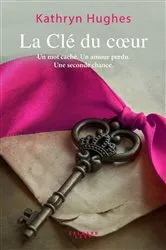 Book cover of La Clé du coeur by Kathryn Hughes