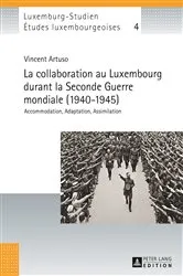 Book cover of La collaboration au Luxembourg durant la Seconde Guerre mondiale (1940–1945) by Michel Pauly