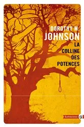 Book cover of La colline des potences by Dorothy M. Johnson