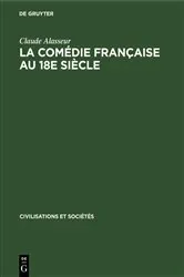 Book cover of La Comédie Française au 18e siècle by Claude Alasseur