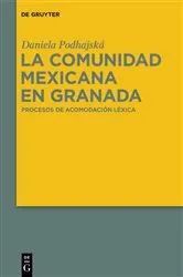 Book cover of La comunidad mexicana en Granada by Daniela Podhajská