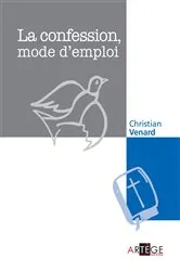Book cover of La confession, mode d'emploi by Abbé Christian Venard