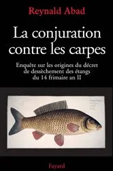 Book cover of La conjuration contre les carpes by Reynald Abad