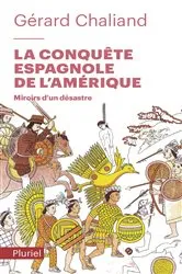 Book cover of La conquête espagnole de l'Amérique by Gérard Chaliand
