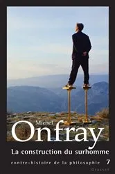 Book cover of La construction du surhomme by Michel Onfray
