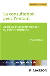 Book cover of La consultation avec l'enfant by Pierre Delion