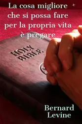 Book cover of La cosa migliore che si possa fare per la propria vita è pregare by Unknown