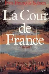 Book cover of La Cour de France by Jean-François Solnon