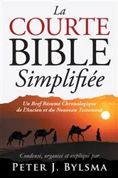 Book cover of La Courte Bible Simplifiée by Peter  J Bylsma