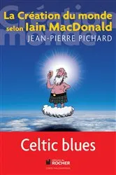 Book cover of La création du monde selon Iain MacDonald by Jean-Pierre Pichard