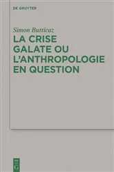 Book cover of La crise galate ou l’anthropologie en question by Simon Butticaz