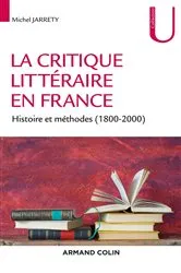 Book cover of La critique littéraire en France by Michel Jarrety