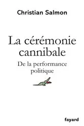Book cover of La Cérémonie cannibale by Christian Salmon