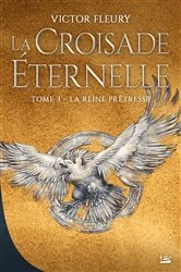 Book cover of La Croisade éternelle, T3 : La Reine prêtresse by Victor Fleury