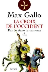 Book cover of La Croix de l'Occident, tome 1 by Unknown