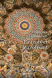 Book cover of La croix et le croissant by François Taillandier