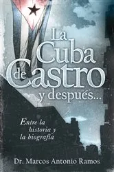 Book cover of La Cuba de Castro y después... by Marcos Antonio Ramos