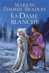 Book cover of La Dame blanche (Le Cycle du Trillium, tome 4) by Marion Zimmer Bradley