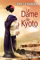 Book cover of La Dame de Kyoto by Eric Le Nabour