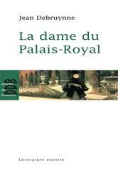 Book cover of La dame du Palais-Royal by JEAN DEBRUYNNE