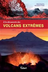 Book cover of À la découverte des volcans extrêmes by Henry Gaudru