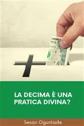 Book cover of La decima è una pratica divina? by Sesan Oguntade