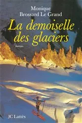 Book cover of La demoiselle des glaciers by Monique Brossard-Le Grand