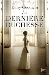 Book cover of La Dernière duchesse by Daisy Goodwin