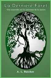 Book cover of La dernière Forêt by A.L. Butcher