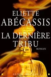 Book cover of La Dernière Tribu by Eliette Abécassis