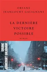 Book cover of La dernière victoire possible by Oriane Jeancourt Galignani