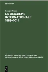 Book cover of La Deuxième Internationale 1889–1014 by Georges Haupt