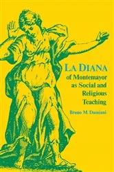 Book cover of La Diana of Montemayor as Social and Religious Teaching by Bruno M. Damiani